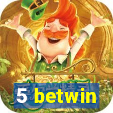 5 betwin